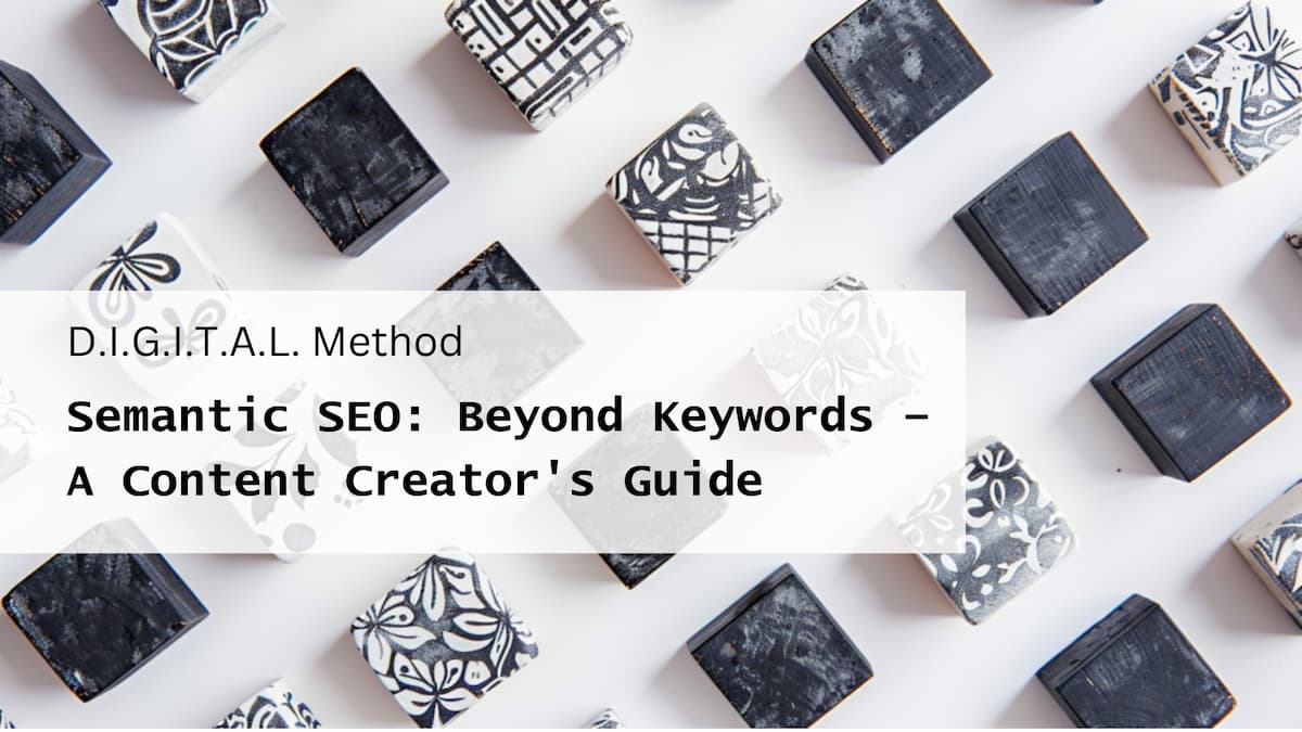 Semantic SEO: Beyond Keywords - A Content Creator's Guide Post feature image